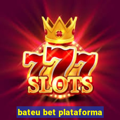 bateu bet plataforma